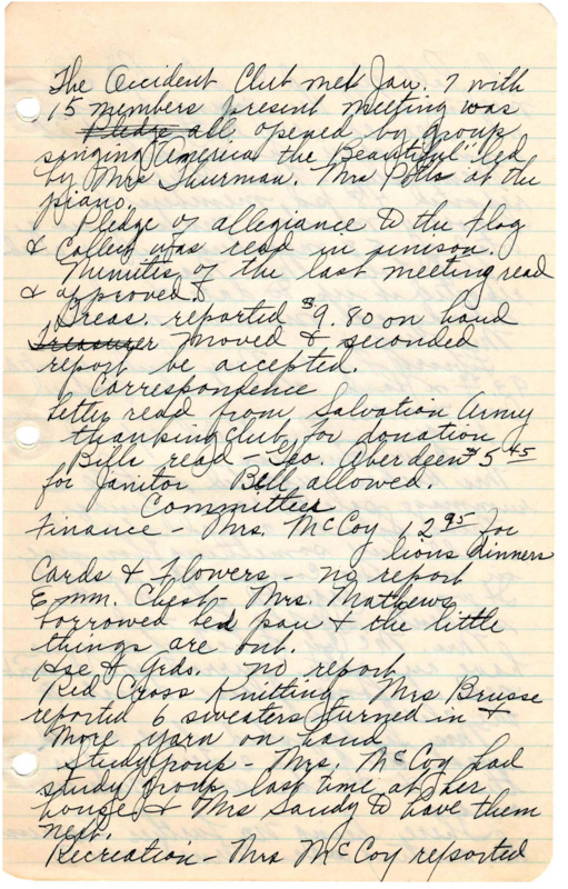 <b>January 7, 1946:</b> Committee reports; Lions Club dinners; emergency closet; recreation center cleaned and successful based on response from young people; membership committee report; library report; paper on "Should Our Boys 18 years Have 1 year Army Training"; club secretary hands in resignation<br><b>February 4, 1946:</b> Committee reports; recreation center fully ready and young people ready to gather; emergency closet inventory report; income from Lions dinners and rummage sale reported; program discussed Lincoln, Washington, and St Valentine's Day<br><b>March 4, 1946:</b> Americanism committee paper on "Our Daily Bread," Committee reports; finance income reports; recreation center had 100 membership tickets sold, but need help with food and chaperoning; motion carried to serve luncheon for the Creamery; discussion and assignments made to investigate club sponsorship of Girl Scouts; program consisted of a talk on the club's Youth Center and Youth Programs, followed by music performed by High School students<br><b>April 1, 1946:</b> Americanism committee thought; committee reports; motion carried to hold another rummage sale; Study group committee know studying Burma and Indo-China; library fund held two parties and brought in $48.87; motion carried for club to donate money to the Red Cross; club decides to let B.P. W. take on Girl Scouts, but if they need help club will assist them; motion carried to donate to Cancer Control; discussion and motion carried to rent hall to organizations for $4 a night, or $5 if they use kitchen; delegates elected for the Federation convention; paper on home decorating<br><b>May 1, 1946:</b> Americanism committee gives thought on Star Spangled Banner; discussion on who to mow lawn; election of club officer, with Marguerite Potts elected president; paper given on Famous American Painters; attached is the treasurer report, the submitted club yearly report, the library yearly report<br><b>July 1, 1946:</b> Committee reports; Americanism committee gave a paper on the Confederate Flag; report on income from Lions Club dinners; installation of new club officers; new president, Mrs. Pottss, appoints her new committee organizations; program consisted of a paper on How to Obtain a Patent, and a paper on Idaho<br><b>August 5, 1946:</b> Committee reports; finance committee reports more money earned from dinners; State convention for Federation of Women's Clubs discussed; paper given on "How to Display Our Flag"<br><b>September 2, 1946:</b> Library and committee reports; club delegates elected for the Sate Federation convention; motion that carried registration fees for all Federation of Women's' Clubs district and state conventions be paid for by the club; motion carried to charge $30 for band rehearsals at the clubhouse<br><b>October 7, 1946:</b> Committee reports; emergency closet inventory, with motion to purchase another bed carried; report from State Federation convention; paper on how to care for Rayon<br><b>November 4, 1946:</b> Americanism committee gives a report on Thanksgiving, committee reports; income reports; legislative committee urges ever member to vote; a skit called "After the Club" was presented<br><b>December 2, 1946:</b> Committee reports; library fund income; Study group committee to meet together and study Cuba & Jamaica; motion carried to donate a cheer basket to the Children's Home; motion carried to donate money to the Sister Kenny Foundation; program of Christmas readings and a gift exchange 