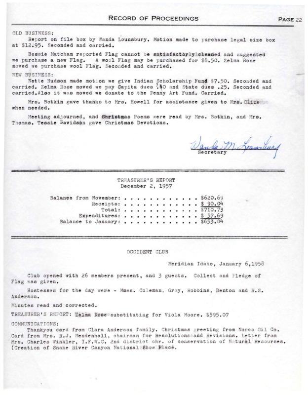 <b>January 6, 1958:</b> Committee reports; program on rocks<br><b>February 3, 1958:</b> Program held at beginning of the meeting; Program on International Understanding with guest presenter Patrick Rossi from Genoa Italy, a Sociology Student at Northwest Nazarene College of Nampa; committee reports; new U.S. flag given to club as a gift; motion carried to give $100 to the Youth Ranch Project<br><b>March 3, 1958:</b> Special guests from the Amity Neighborhood Club present for special silver tea in recognition of their gift to the Emergency Loan Closet and Library; committee reports; program of professors from Northwest Nazarene College of Nampa who presented musical numbers<br><b>April 7, 1958:</b> Committee reports; discussion on if emergency chest should loan equipment outside Meridian territory, with vote to let the emergency chest committee make the decision; motion carried to donate money to Girl Scouts camp;  program focused on fine arts with Mr. Finkbinder from the Nampa Art Center<br> <b>May 5, 1958:</b> Committee reports; discussion on letting out club rooms for Bible School children, motion carried to "refuse with regrets"; election of new club officers, Hazel Goodwin elected president<br><b>June 2, 1958:</b> Elma Veach resigns as secretary of library board; letter from Harold Cox about adding a member to the library board; committee reports; several club members took turns presiding at Information Booth at the Dairy Show; installation of new club officers for 1958-59; standing committees for the next year presented<br><b>September 1, 1958:</b> Program consisting of a report on Girls State and Mr. Dick Carr who told of his attending a convention for journalists; committee reports; full library report to be given next month <br><b>October 6, 1958:</b> Program featuring Mr. Eberely who discussed the State of Idaho general budget as well as gambling in Idaho; committee reports; one year of National Geographic subscription donated to the library; new club historian nominated in light of current historian resignation<br><b>November 3, 1958:</b> Program guest Mr. Eugene Culbertson of Nazarene Church to discuss how the "principle of the United Nations applied to ourselves and our community"; committee reports<br><b>December 1, 1958:</b> Committee reports; Christmas program; attached to December minutes are special minutes from a library board meeting and an executive committee meeting 