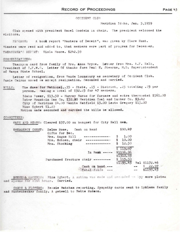 <b>January 5, 1959:</b> Program consisting of a book report on "Masters of Deceit" by Clare Hunt; committee reports; Mrs. Nita Scriviner elected new club secretary<br><b>March 6, 1959:</b> Committee reports; Mrs. Cox presents paper on better driving responsibilities for safer traffic; emergency loan [chest] purchases new wheelchair; donation made for Girls State<br> Conference; Mrs. Della Cox urged women to know government, conduct forums on candidates, and focus on women for jury duties and the welcoming of new naturalized citizens; report on content of literature being sold in stores; meeting ended with a program of music and a skit<br><b>April 4, 1959:</b> Program of mothers and their children who won recent art exhibit, with award ceremony; committee reports; club creation of a scholarship discussed and tabled for further consideration; alteration discussed and carried on how to organize club money<br><b>May 4, 1959:</b> Committee reports; club officer elections, Gladys Stuart elected president; reports on District Convention; motion to change bylaws to update financial layout of club; meeting adjourned for a Spring Benefit Party<br><b>June 1, 1959:</b> Program of dancing and singing; committee reports; installation of new club officers; motion carried to donate money to Girl Scouts summer camp; President Stuart makes new committee appointments<br><b>September 7, 1959:</b> Program presented of a report of Girls State Convention; committee reports<br><b>October 5, 1959:</b> Program by Dr. Wells on early Idaho history; committee reports; motion carried toward new budgetary arrangements; motion carried for club to donate two thermometers to the grade school nurses office<br><b>November 2, 1959:</b> Dr. Angus McDonald from Boise Junior College presents address on "Present Day Youth and their Problems"; committee reports; library obtains 65 new books and magazines<br><b>December 7, 1959:</b> Program of songs, Bible reading of Luke Chapter 2, and a presentation of "Paintings of Christ" by Rev. A.M. Thomas; committee reports; Vice President Carol Benjamin resigns; motion carried to donate money to Children's Home Society; Girl Scout party to be held at club without charge<br>