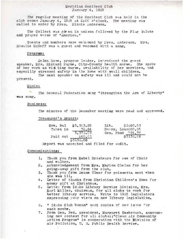 <b>January 4, 1965:</b> Program by Mrs. Richard Payne, City-County health nurse, on the topic of visiting nurse life and the importance of safety in the home of small children; members urged to write to legislators expressing views on new library legislation; committee reports<br><b>February 1, 1965:</b> Program of songs and history of Mrs. Lee Dornhecker's doll collection; committee reports; volunteer service committee reads letter inviting members to attend a luncheon on "Mental retardation" in Nampa; special report by Community Improvement Project<br><b>March 1, 1965:</b> Program by Martha Smith from Meridian Jr. High who played several accordion solos followed by original readings by Grace Honson and Mrs. Heikes; committee reports<br><b>April 5, 1965:</b> Program of musical numbers and a talk by Mr. Farmer on retardation; committee reports; motion carried for club to donate colored Easter Eggs to the residents of the Idaho state school and Hospital; special May 6th meeting by the Burch Family to be a "religious and patriotic program"<br><b>May 3, 1965:</b> Art exhibit award winners presented their awards; a musical program; committee reports; nominating committee nominates new club officers<br><b>June 7, 1965:</b> Yearly reports of committees given and placed in club files; committee reports; motion carried to present the Burch family $10 for their patriotic program in May; with nobody nominated for club president in the May meeting, Minnie Anderson will continue to hold position; installation of new club officers<br><b>September 6, 1965:</b> Program by the delegates to Girls State; committee reports; motion passed to fundraise by selling 100 boxes of Idaho color notes; vote to continue Lions Club dinners lost (19-no, 9 yes)<br><b>October 4, 1965:</b> Program on "International Affairs" with a discussion by Mr. Bob Wilcox from the University of Idaho, who returned from a year in India working on agricultural development; committee reports; librarian Nancy Sage to hold open house for B.P.W on October 12<br><b>November 1, 1965:</b>  Program on the work being done by the American Legion; committee reports