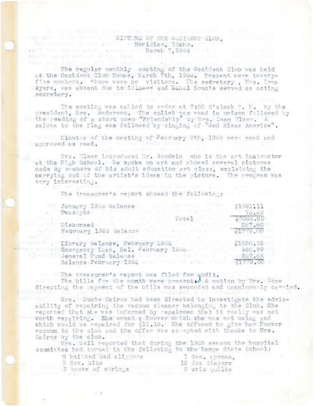 <b>March 7, 1966:</b> Program by Mr. Goodwin, the High School art instructor; discussing art and highlighting work of his adult education art class; committee reports; Art exhibit to again be held; discussions of various donations were had and carried; the Occident Club song composed by Elma Veach several years ago sung by the club<br><b>April 4, 1966:</b> Occident Club song written by Mrs. Veach sung; committee reports; Art exhibit report, winning students announced; club to donate Easter eggs to the Idaho State Hospital<br><b>May 2, 1966:</b> Meeting began with a discussion and focus on Occident Club history with former presidents and charter members; club asked to help with the Meridian Dairy Show Tea; motion carried to use the clubhouse for Dairy Show Tea; nominating and election of officers, Bessie Matcham elected club president<br><b>June 6, 1966:</b> Committee reports; yearly library report shows 22,500 books let out during the year, with 325 new books added; Girl Scout troop put many hours into helping library; installation of newly elected officers<br><b>September 5, 1966:</b> Program consisted of two Meridian High School seniors that attended Girls State and learned about government; committee reports; quarterly library report given<br><b>October 3, 1966:</b> Committee reports; Boise Chamber of Commerce invites club to have a float in the Fairyland Parade in November<br><b>November 7, 1966:</b> Panel of students present program on "What Democracy Means to Me"; committee reports; Lions Club wants a bid on the serving of dinner November 17th; library report shows a busy previous month<br><b>December 5, 1966:</b> Mr. Peterson and twenty girls from junior high chorus sang for program; Emily Pratt reads "The Youngest Shepherd" a legend of Christ, and members joined in singing Christmas songs; committee reports; legislative committee read an editorial on the River Basin Commission on Idaho water conservation; Occident club decides to sponsor candy sales for the Idaho Blind Society to help out club member Zelma Rose; Marguerite Patch appointed to library board<br>