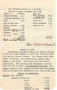 <b>January 8, 1940:</b> Committee reports; Unfinished business discussed regarding library; program a round table discussion<br><b>February 5, 1940:</b> Committee reports; motion to help with Cancer Control; program of musical numbers<br><b>March 4, 1940:</b> Library report; committee reports; flower exchange to be held next meeting; program consisted of styling Easter bonnets; Occident club to send delegation to District Temperance Workers meeting at Methodist Church<br><b>April 1, 1940:</b> Nominating committee for next club elections selected; ballots given to those present; library report; committee report; letter from Cancer Program, club to help with definite planned events; Mrs. Cairns suggested club circulate a petition concerning "Liquor Control Act, Idaho Subritity Act, or Local Option,"; clubhouse kitchen big reported; program consisted of papers on topics of Spring planting, gardening, and landscaping<br><b>May 6, 1940:</b> Library report, committee reports; Mrs. Cairns presents plan for building kitchen at north end of clubhouse motion made to move forward with work; election of officers for the coming year took place; President Ulmer had to break a tie vote for president, thus electing Mrs. Alice Lant as president-elect; Mrs. Frawley, President of the Boise Garden Club was introduced and explained the project of beautification of highways throughout Idaho; color photo of occident club members attached to document<br><b>June 3, 1940:</b> Annual picnic; various reports read; new club officers introduced and take positions with Mrs. W.E. Lant president; committees for the next year read; program consisted of a musical performances<br><b>July 1, 1940:</b> Committee reports read; club votes to sponsor Achievement Day; clubhouse repair and maintenance discussed; program a discussion on "Pioneer Days"<br><b>August 5, 1940:</b> Committee reports; club carries motion to hire additional clubhouse grounds work; new yearbooks completed for the upcoming year; kitchen painting to be done, volunteers agree to help; future Library Day to be arranged; program consisted of a biography of different authors as well as a book review discussion<br><b>September 2, 1940:</b> Report on the books received by the library on Library Day; more library help needed; motion carried to hold a party for Meridian High School teachers; plans for Achievement Day laid out; program of choral singing and report on popular play "The American Way" by George Kraufman and Moss Hart<br><b>October 7, 1940:</b> Library report; committee reports; report on the need of kitchenware and request for each member to help out; program of activities including a stunt, a paper called "Places I would like to Go," and basket weaving<br><b>November 4, 1940:</b> Committee reports; gift exchange to happen in December; Mrs. Neal discusses ballot to be voted on in general election; report on money made for Red Cross; painting completed in clubhouse kitchen<br><b>December 2, 1940:</b> Committee reports read, including list of donated library books; Legislative committee reports on the "Option Bill" being defeated as well as others passed; Red Cross sewing; card party & dance at Legion Hall; Mrs. Webster led the Christmas exchange and a play review of "Family Portrait" by Lenore Coffee and William Joice Cowen given